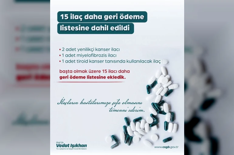 Bakan Işıkhan: "Kanser hastalığıyla mücadelede kullanılan ilaçlar başta olmak üzere 15 ilacı daha geri ödeme listesine aldık" 