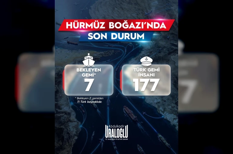 Bakan Uraloğlu: "Savaş başladığından beri Hürmüz Boğazı’ndan Türk sahipli 11 gemimiz güvenli şekilde geçti"