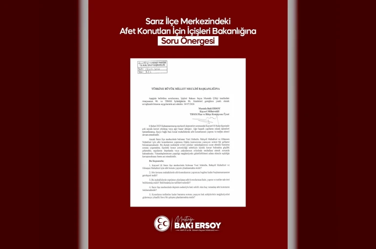 Baki Ersoy’dan Sarız’daki afet konutları için soru önergesi