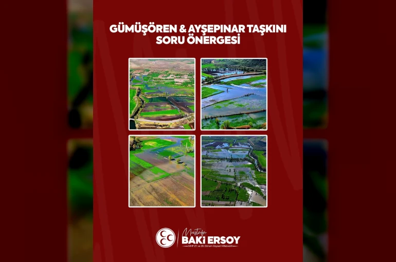 Baki Ersoy’dan Tarım ve Orman Bakanlığı’na ‘taşkın soru önergesi’