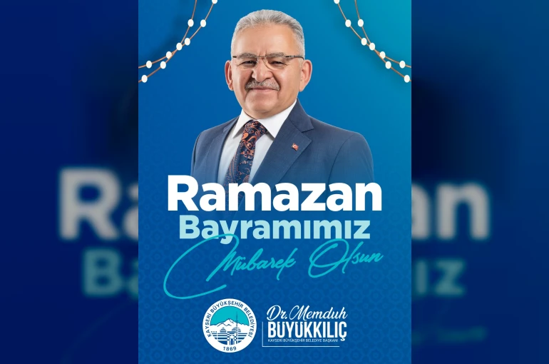 Başkan Büyükkılıç: "Bayram sevincimiz çoğalsın, tüm dünyaya yayılsın"