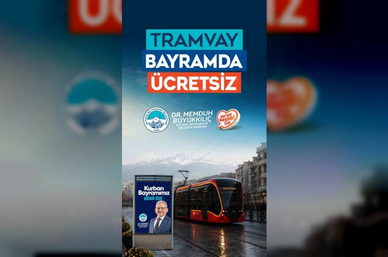 Başkan Büyükkılıç’tan Kurban Bayramı müjdesi: Tramvaylar 4 gün ücretsiz