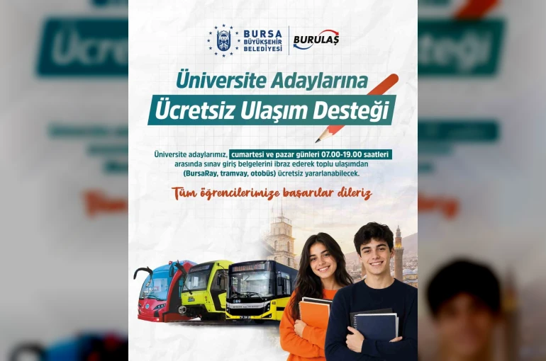 Bursa’da üniversite adaylarına ücretsiz ulaşım desteği