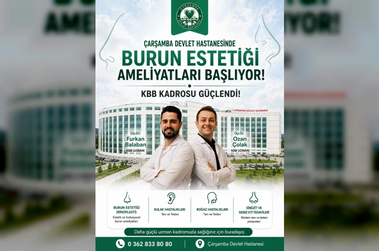 Çarşamba Devlet Hastanesi’nde KBB kadrosu güçlendi: Burun estetiği ameliyatları başlıyor