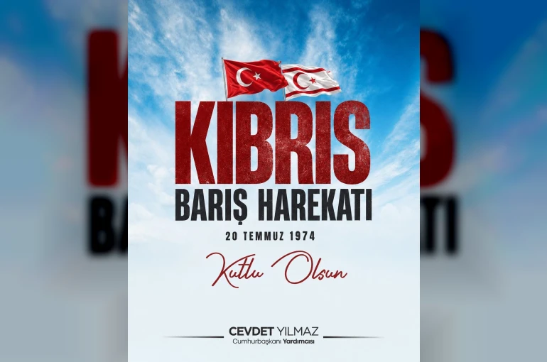 Cumhurbaşkanı Yardımcısı Yılmaz: "Kıbrıs Barış Harekatı’nın 52. yıl dönümü kutlu olsun"