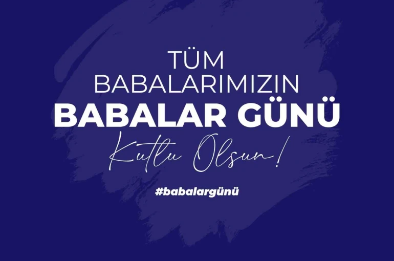 Cumhurbaşkanı Yardımcısı Yılmaz’dan Babalar Günü mesajı