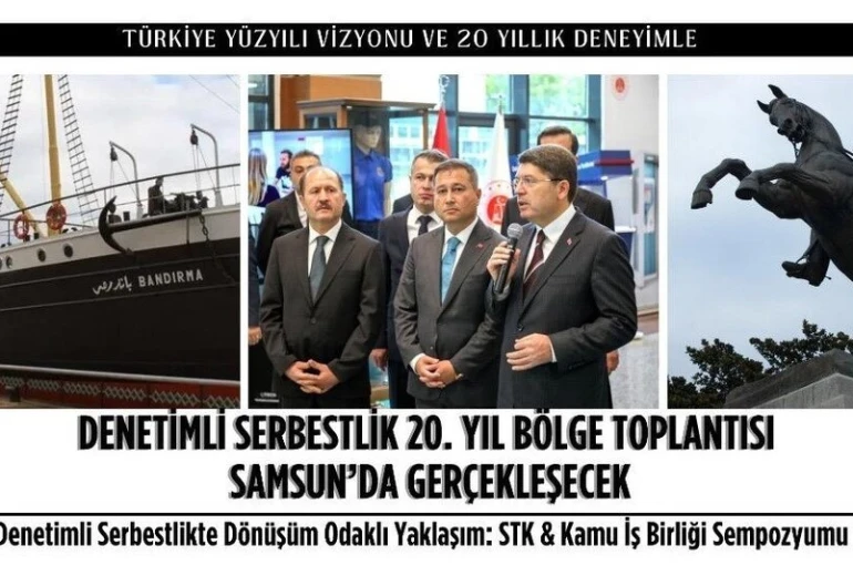 "Denetimli Serbestlik 20. Yıl Bölge Toplantısı" Samsun’da yapılacak