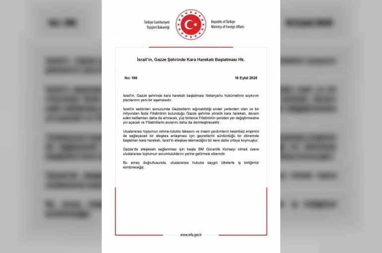 Dışişleri Bakanlığı: "(İsrail’in, Gazze’ye kara harekatı başlatması) Netanyahu hükümetinin soykırım planlarının yeni bir aşamasıdır"
