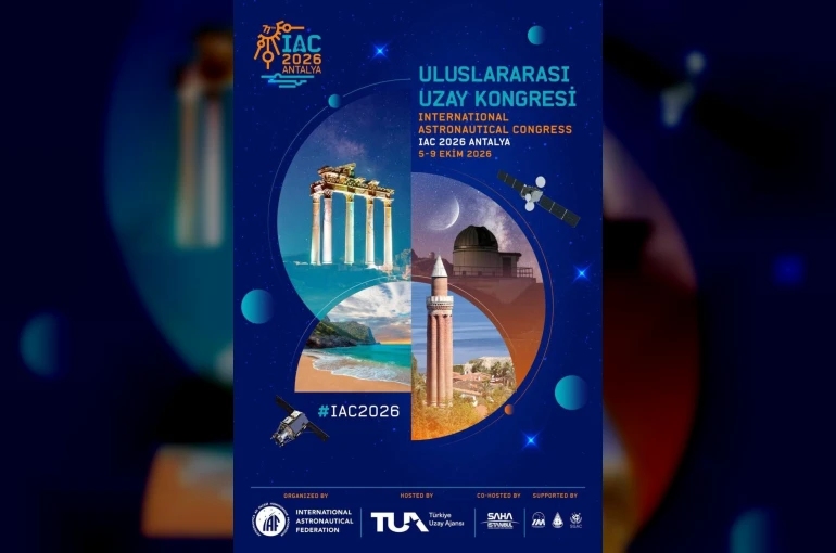 Dünyanın gözü Türkiye’de: Uzay vizyonu ‘IAC 2026’, Antalya’nın ev sahipliğinde gerçekleştirilecek