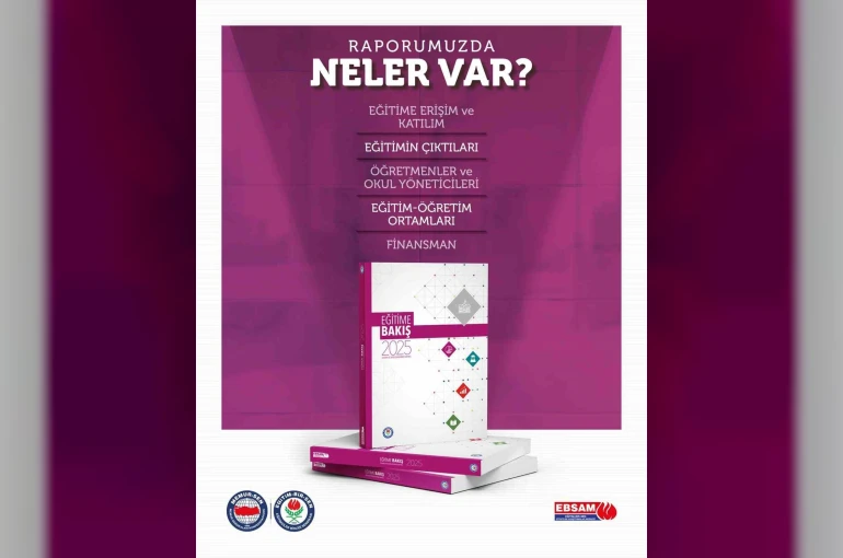 "Eğitime Bakış: 2025 İzleme ve Değerlendirme Raporu" yayımlandı