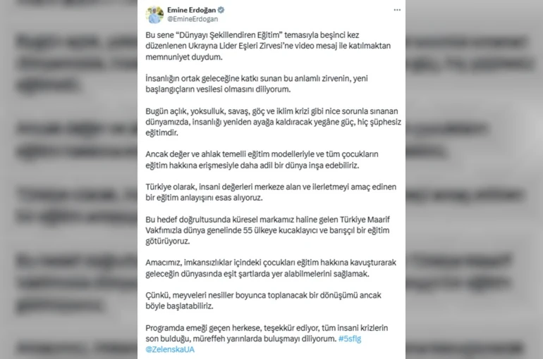 Emine Erdoğan, 5. Lider Eşleri Zirvesi’ne video mesaj gönderdi
