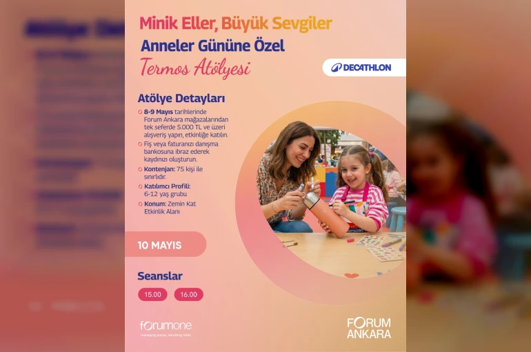 Forum Ankara’da Anneler Günü’ne özel atölyeler