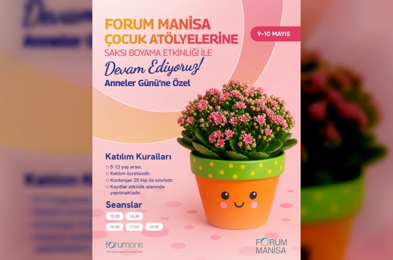 Forum Manisa’da Anneler Günü çocukların elinden renkleniyor