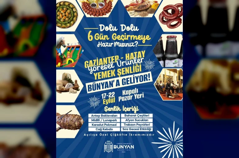 Gaziantep - Hatay Yöresel Ürünler ve Yemek Şenliği Bünyan’da başlıyor