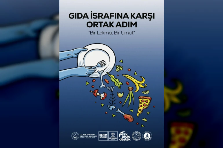 “Gıda İsrafına Karşı Ortak Adım: Bir Lokma Bir Umut” Projesi Desteklenmeye Hak Kazandı