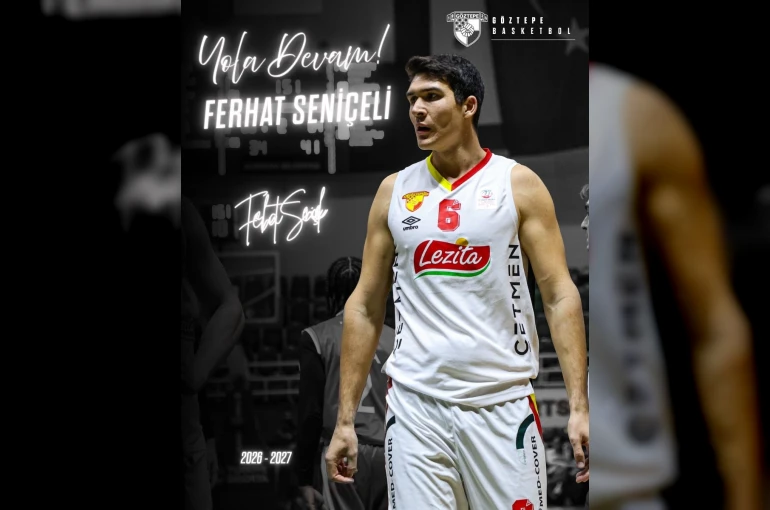 Göztepe Basketbol, Ferhat Seniçeli’in sözleşmesini uzattı