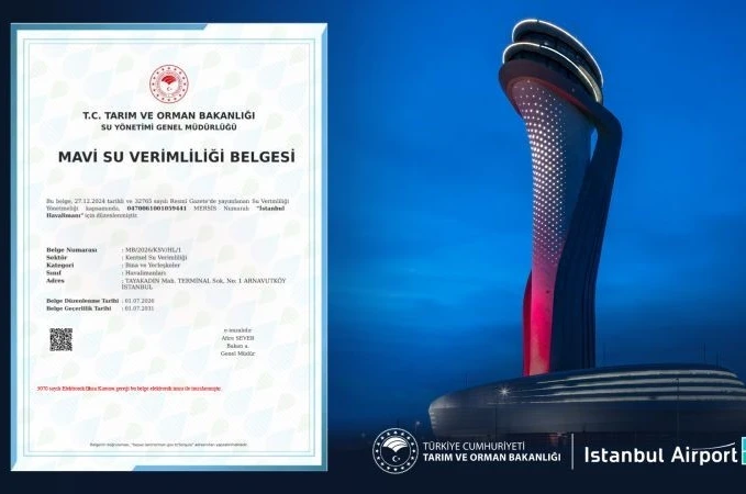 İstanbul Havalimanı, Türkiye’de "Mavi Su Verimliliği Belgesi"ne hak kazanan ilk havalimanı oldu