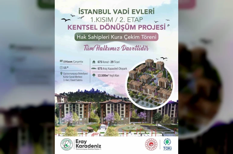 İstanbul Vadi Evleri 1. Kısım 2. Etap Kentsel Dönüşüm Projesi’nin kura çekimi düzenlenecek
