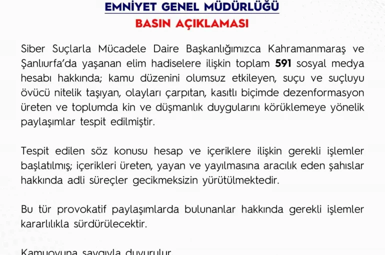 Kahramanmaraş ve Şanlıurfa’daki saldırılarla ilgili dezenformasyon üreten 591 sosyal medya hesabı hakkında işlem başlatıldı