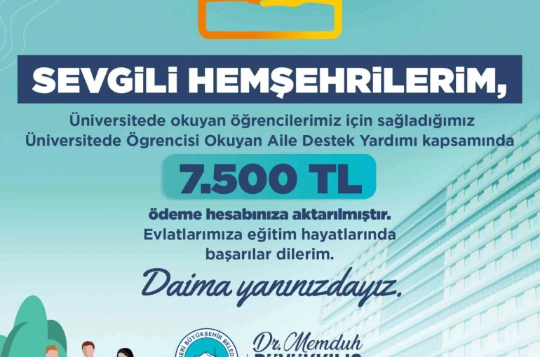 Kayseri’de 22 milyon TL’lik destek ödemeleri öğrencilerin hesaplarına aktarıldı