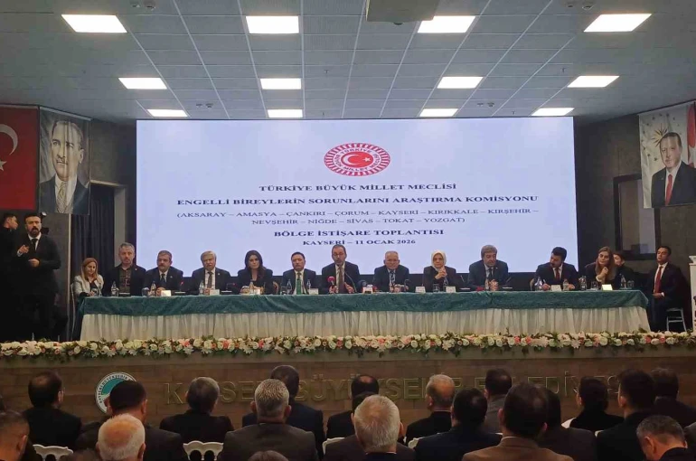 Kayseri’de; TBMM Engelli Bireylerin Sorunlarını Araştırma Komisyonu toplandı