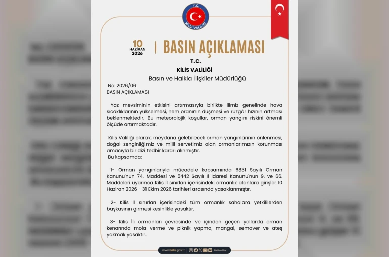 Kilis’te ormanlara girişler 31 Ekim’e kadar yasaklandı