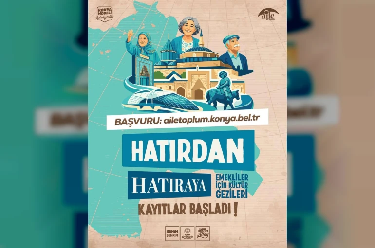 Konya Büyükşehir’den emeklilere ücretsiz kültür turları! Başvurular başladı