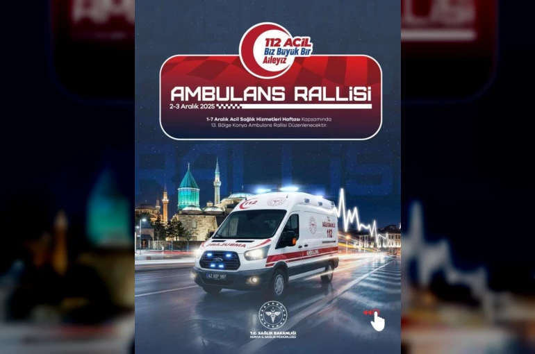 Konya’da ambulans rallisi yapılacak