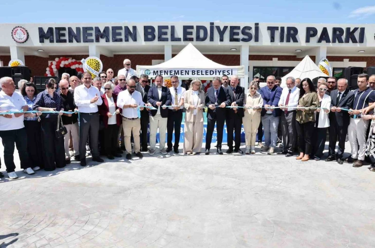 Menemen Belediyesi’nin 100 araç kapasiteli Tır Parkı törenle hizmete açıldı