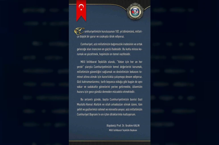 MİT Başkanı Kalın: "Cumhuriyet, aziz milletimizin bağımsızlık iradesinin ve ortak geleceğe olan inancının en güçlü ifadesidir"