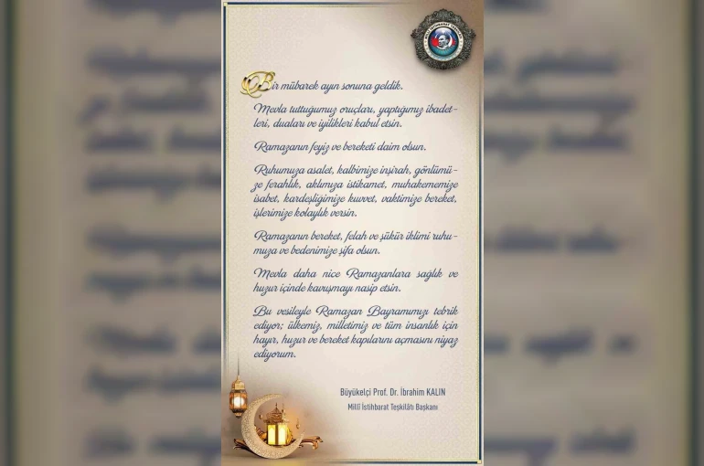 MİT Başkanı Kalın’ın Ramazan Bayramı mesajı