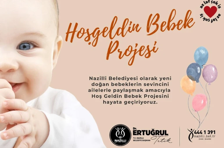 Nazilli Belediyesi ’Hoş Geldin Bebek’ projesini hayata geçiriyor