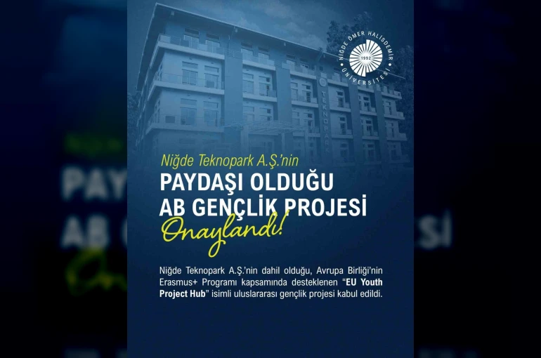 Niğde Teknopark A.Ş.’nin paydaşı olduğu AB Gençlik Projesi onaylandı
