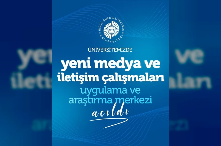 NÖHÜ’de Yeni Medya ve İletişim Çalışmaları Merkezi kuruldu