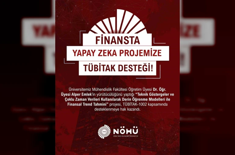 NÖHÜ’nün ’Finansal Trend Tahmini’ projesine TUBİTAK desteği