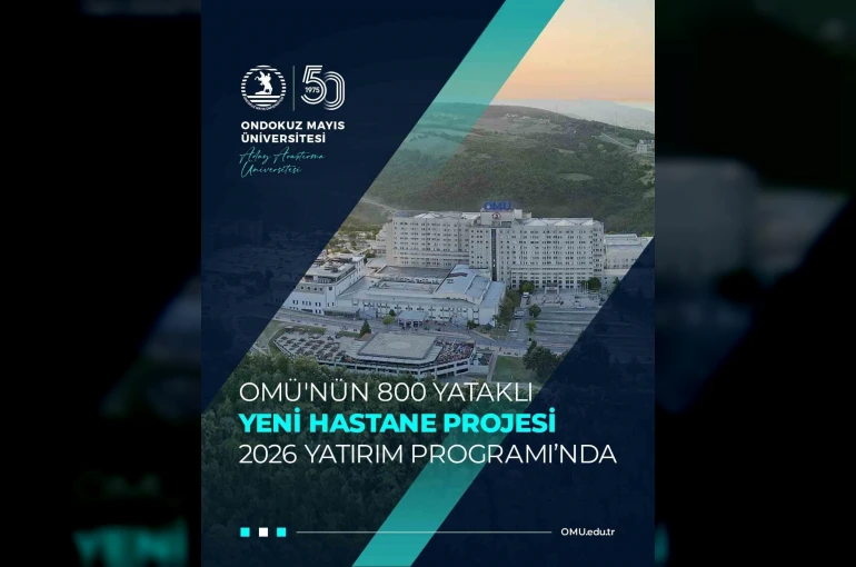 OMÜ Tıp Fakültesi için planlanan yeni hastane 2026 Yatırım Programı’na alındı