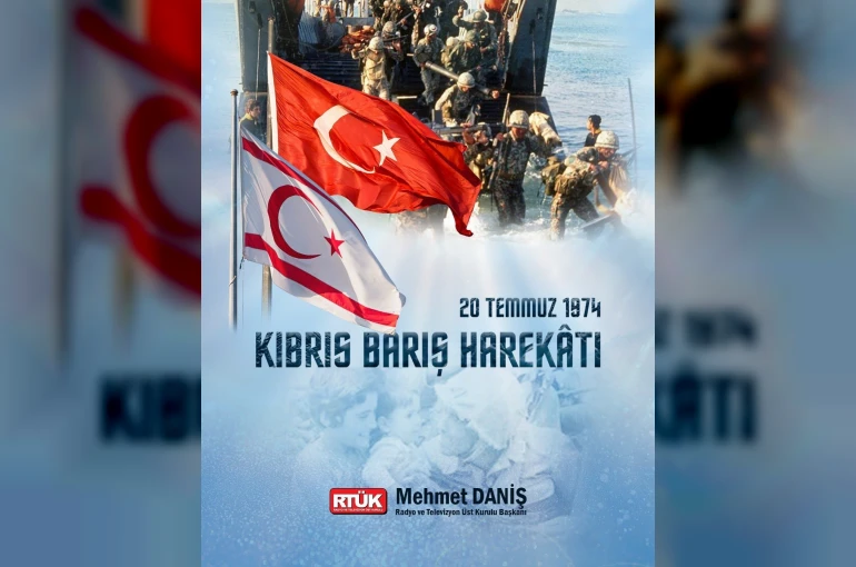 RTÜK Başkanı Daniş: "52 yıl önce tarih sadece bir askeri harekata değil; güçlü bir iradeye şahitlik etti"