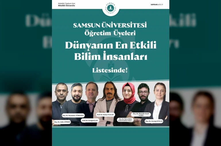 Samsun’dan 7 akademisyen "Dünyanın En Etkili Bilim İnsanları" listesinde