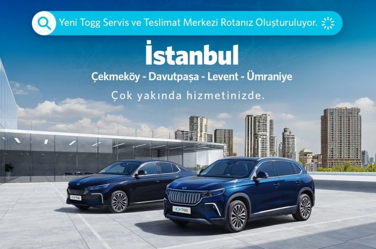 Togg İstanbul servis merkezlerine 4 yeni nokta ekleyecek