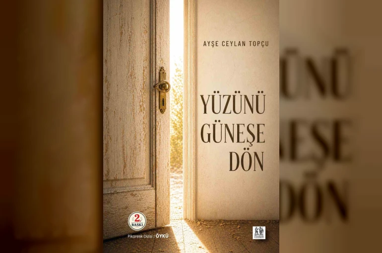 Topçu’nun "Yüzünü Güneşe Dön" kitabının ikinci baskısı yapıldı