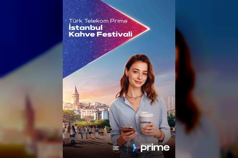 Türk Telekom Prime İstanbul Coffee Festivali için geri sayım başladı
