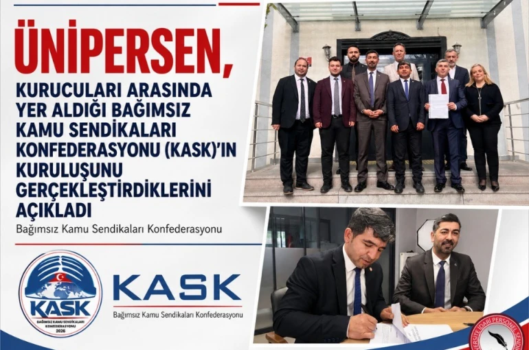 ÜNİPERSEN, kurucuları arasında yer aldığı Bağımsız Kamu Sendikaları Konfederasyonu (KASK) kuruldu
