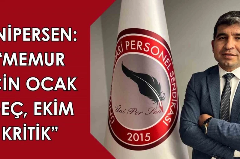 ÜNİPERSEN: "Memur için ocak geç, ekim kritik"