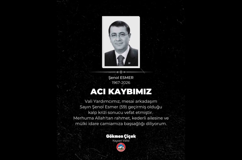 Vali Çiçek’ten Vali Yardımcısı Şenol Esmer’in ölümüyle ilgili açıklama